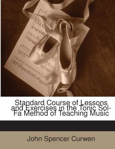 Produktbild: Curwen, J: Standard Course of Lessons and Exercises in the T