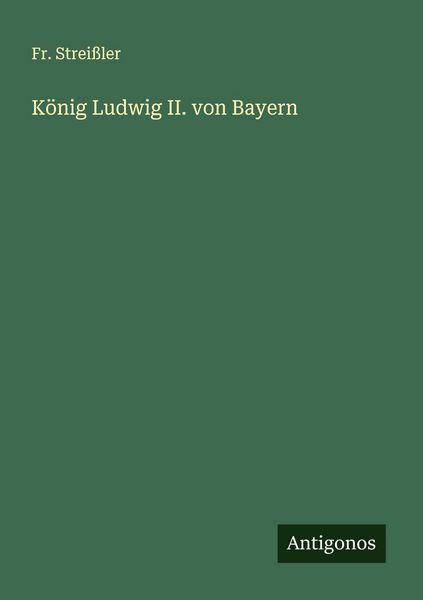 Produktbild: K&ouml;nig Ludwig II. von Bayern