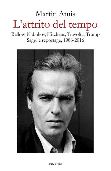 Produktbild: L' attrito del tempo. Bellow, Nabokov, Hitchens, Travolta, Trump. Saggi e reportage, 1986-2016