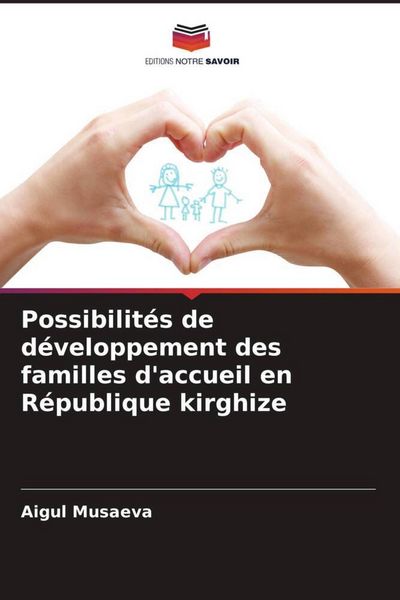 Produktbild: Possibilit&eacute;s de d&eacute;veloppement des familles d'accueil en R&eacute;publique kirghize