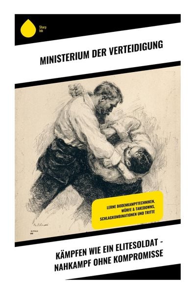 Produktbild: K&auml;mpfen wie ein Elitesoldat - Nahkampf ohne Kompromisse