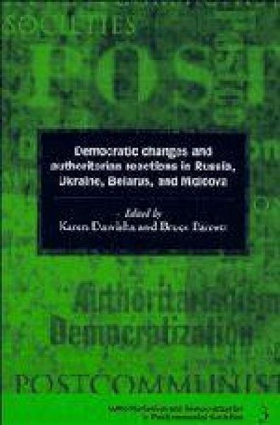 Produktbild: Democratic Changes and Authoritarian Reactions in Russia, Ukraine, Belarus and Moldova