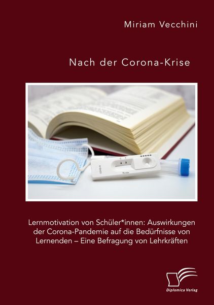 Produktbild: Nach der Corona-Krise. Lernmotivation von Sch&uuml;ler*innen: Auswirkungen der Corona