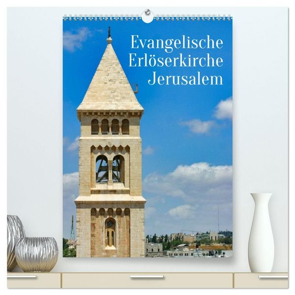 Produktbild: Evangelische Erl&ouml;serkirche Jerusalem (hochwertiger Premium Wandkalender 2027 DIN A2 hoch), Kunstdruck in Hochglanz