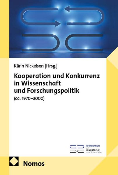 Produktbild: Kooperation und Konkurrenz in Wissenschaft und Forschungspolitik (ca. 1970&ndash;2000)