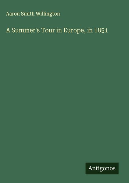 Produktbild: A Summer's Tour in Europe, in 1851