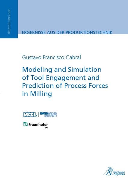 Produktbild: Modeling and Simulation of Tool Engagement and Prediction of Process Forces in Milling