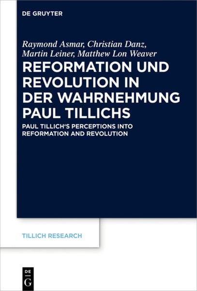 Reformation und Revolution in der Wahrnehmung Paul Tillichs, Gebundene Ausgabe von , De Gruyter, 978-3-11-066652-6