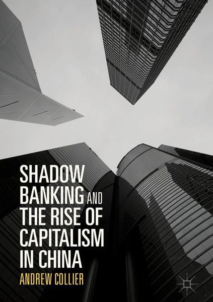 Produktbild: Shadow Banking and the Rise of Capitalism in China