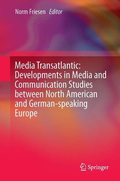 Produktbild: Media Transatlantic: Developments in Media and Communication Studies between North American and German-speaking Europe