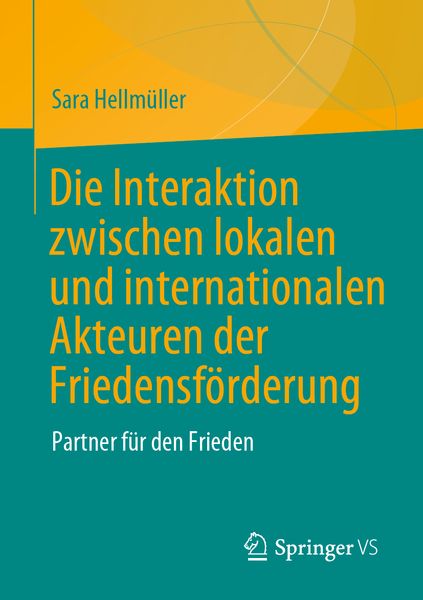 Produktbild: Die Interaktion zwischen lokalen und internationalen Akteuren der Friedensf&ouml;rderung