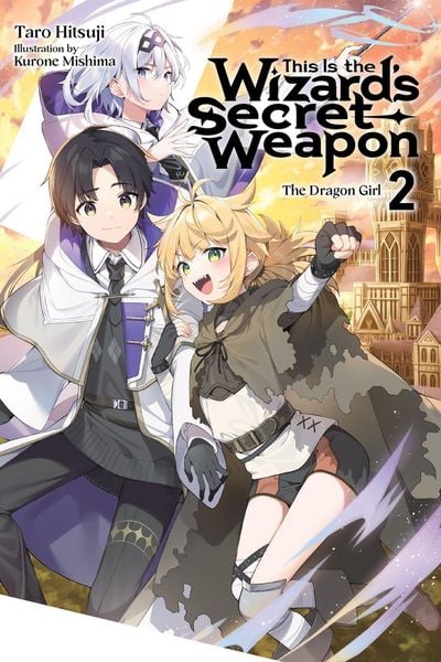 Produktbild: This Is the Wizard's Secret Weapon, Vol. 2 (Light Novel)