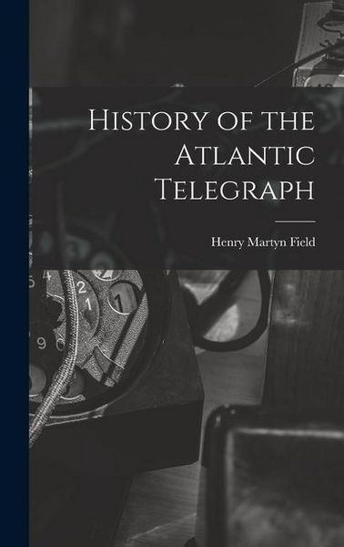 Produktbild: History of the Atlantic Telegraph