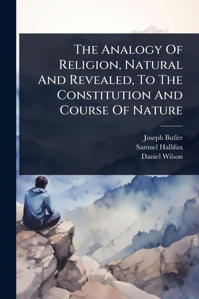 Produktbild: The Analogy Of Religion, Natural And Revealed, To The Constitution And Course Of Nature
