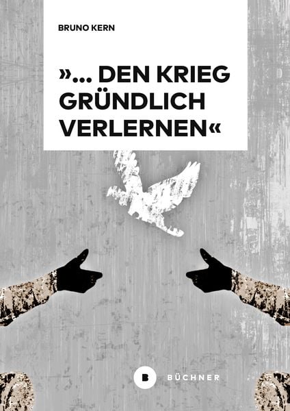 Produktbild: &raquo;&hellip; den Krieg gr&uuml;ndlich verlernen&laquo;