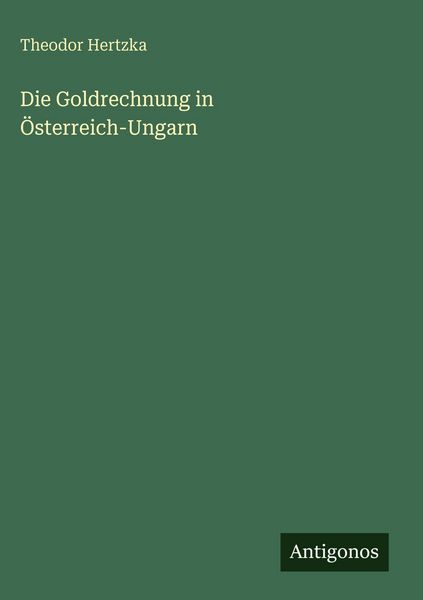 Produktbild: Die Goldrechnung in &Ouml;sterreich-Ungarn