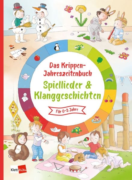 Das Krippen-Jahreszeitenbuch: Spiellieder & Klanggeschichten, Taschenbuch von , Klett Kita GmbH, 978-3-96046-117-3