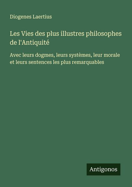 Produktbild: Les Vies des plus illustres philosophes de l'Antiquit&eacute;