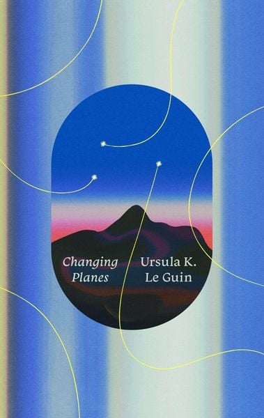 Changing Planes, Taschenbuch von Ursula K. Le Guin, Harper Collins Publ. USA, 978-0-06-356831-0