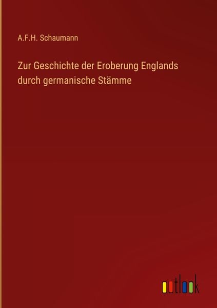 Produktbild: Zur Geschichte der Eroberung Englands durch germanische St&auml;mme