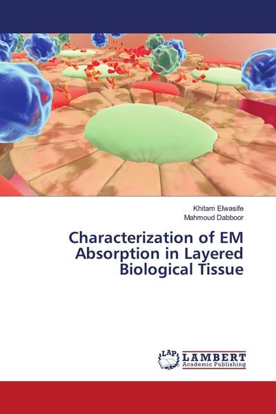 Produktbild: Characterization of EM Absorption in Layered Biological Tissue