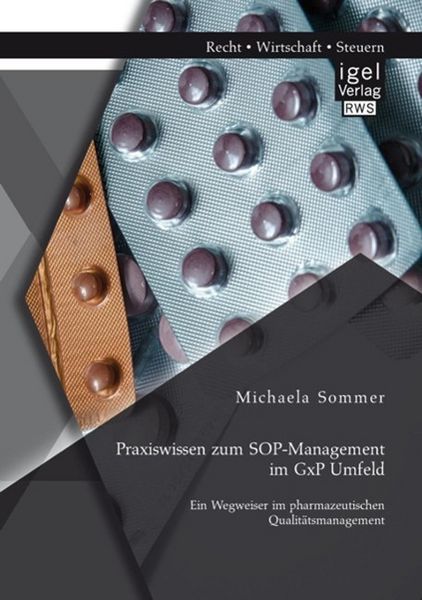 Produktbild: Praxiswissen zum SOP-Management im GxP Umfeld: Ein Wegweiser im pharmazeutischen Qualit&auml;tsmanagement