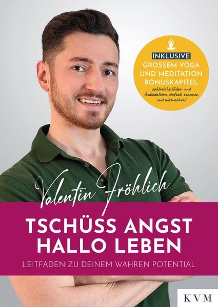 Tschüss Angst. Hallo Leben, Taschenbuch von Valentin Fröhlich, KVM - Der Medizinverlag, 978-3-86867-680-8