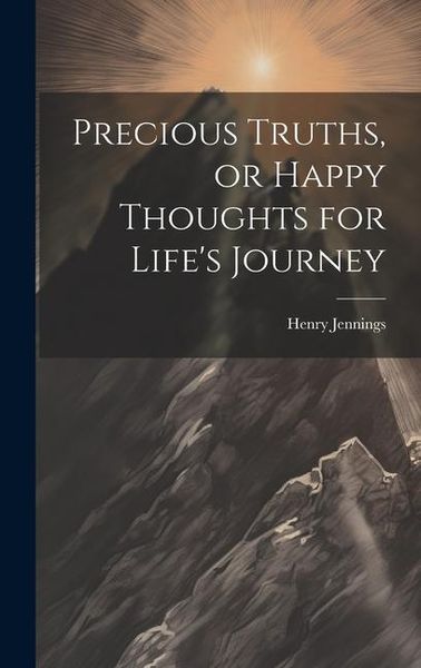 Produktbild: Precious Truths, or Happy Thoughts for Life's Journey