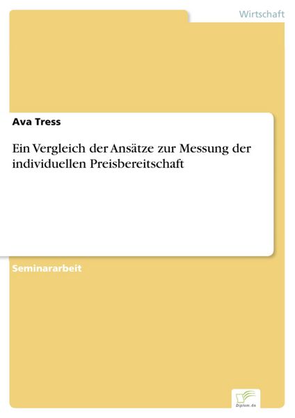 Produktbild: Ein Vergleich der Ans&auml;tze zur Messung der individuellen Preisbereitschaft