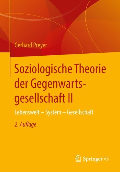 Soziologische Theorie der Gegenwartsgesellschaft II, Taschenbuch von Gerhard Preyer, Springer Fachmedien Wiesbaden GmbH, 9783658132767