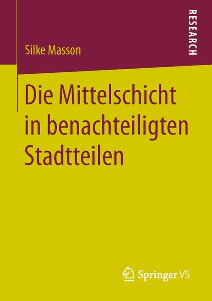 Die Mittelschicht in benachteiligten Stadtteilen, Taschenbuch von Silke Masson, Springer Fachmedien Wiesbaden GmbH, 9783658138585