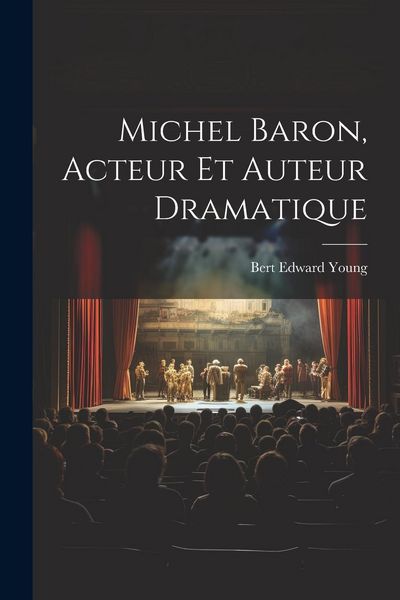 Produktbild: Michel Baron, Acteur Et Auteur Dramatique