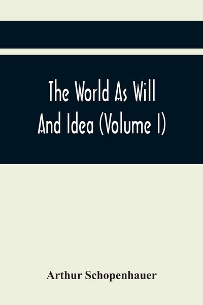 Produktbild: The World As Will And Idea (Volume I)