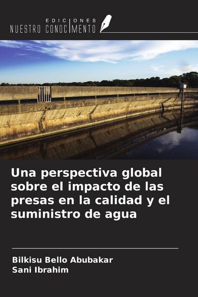 Produktbild: Una perspectiva global sobre el impacto de las presas en la calidad y el suministro de agua