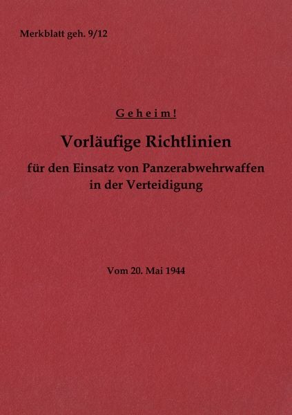 Produktbild: Merkblatt geh. 9/12 Vorl&auml;ufige Richtlinien f&uuml;r den Einsatz von Panzerabwehrwaffen in der Verteidigung