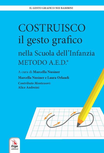 Produktbild: Costruisco il gesto grafico nella Scuola dell'infanzia. Metodo A.E.D.