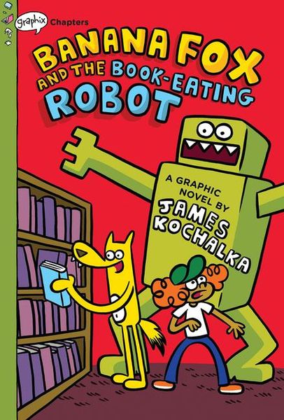 Produktbild: Kochalka, J: Banana Fox and the Book-Eating Robot: A Graphix