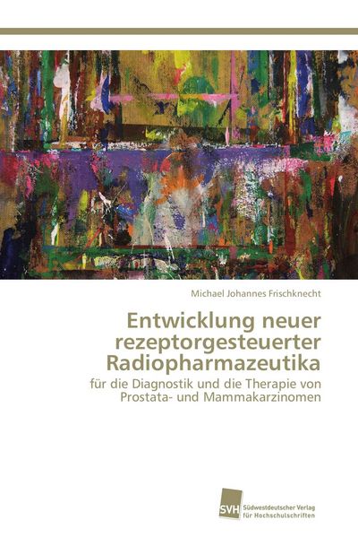 Produktbild: Entwicklung neuer rezeptorgesteuerter Radiopharmazeutika