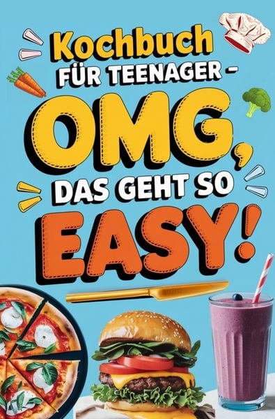 Produktbild: Kochbuch f&uuml;r Teenager - OMG, das geht so easy