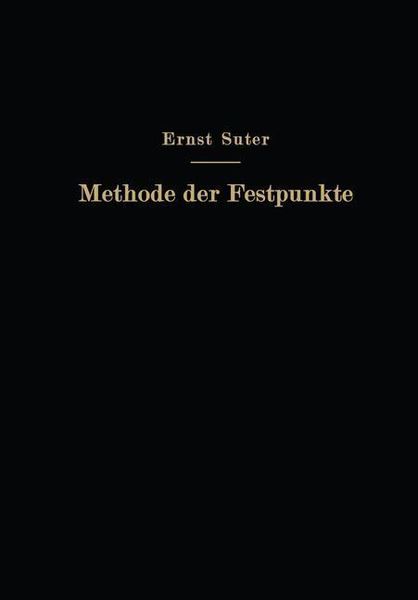 Produktbild: Die Methode der Festpunkte zur Berechnung der statisch unbestimmten Konstruktionen mit zahlreichen Beispielen aus der Praxis insbesondere ausgef&uuml;hrten