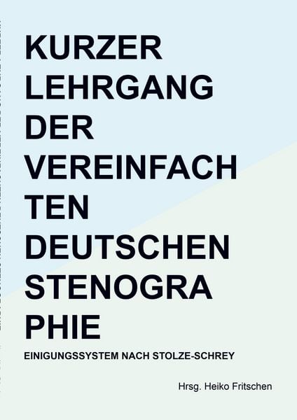 Produktbild: Kurzer Lehrgang der vereinfachten deutschen Stenographie