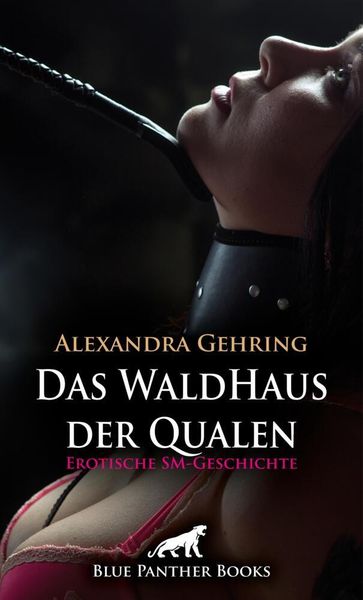 Produktbild: Das WaldHaus der Qualen | Erotische SM-Geschichte + 1 weitere Geschichte