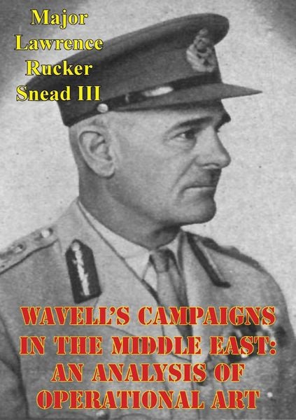 Produktbild: Wavell's Campaigns In The Middle East: An Analysis Of Operational Art