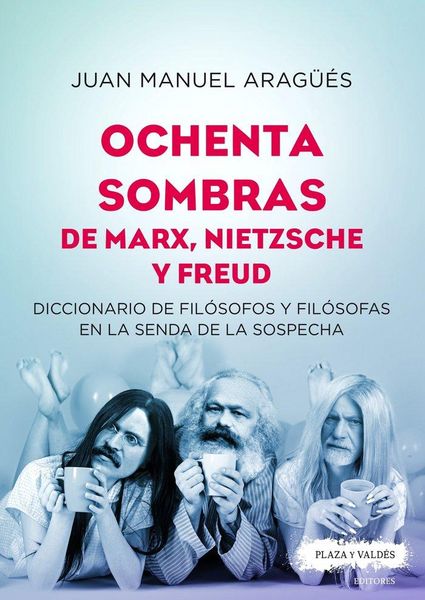 Produktbild: Ochenta sombras de Marx, Nietzsche y Freud : diccionario de fil&oacute;sofos y fil&oacute;sofas en la senda de la sospecha