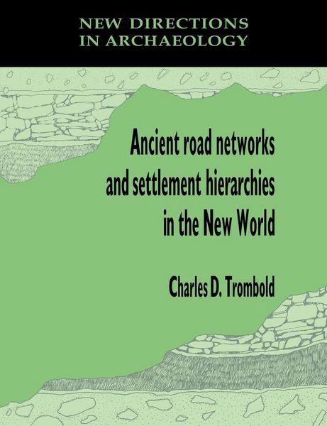 Produktbild: Ancient Road Networks and Settlement Hierarchies in the New World