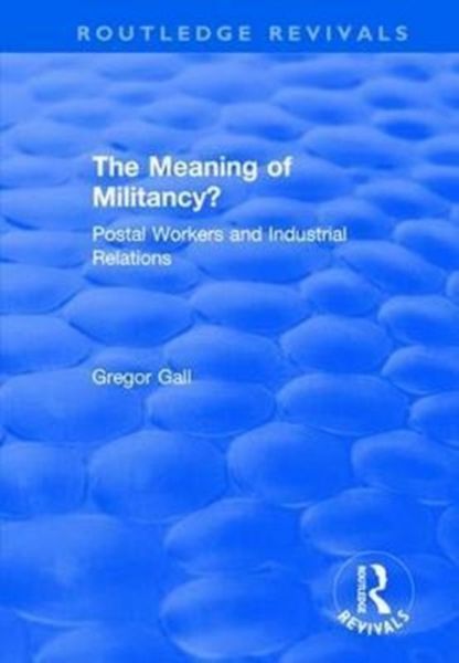 Produktbild: Gall, G: The Meaning of Militancy?