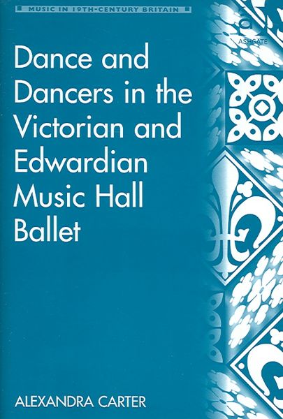 Produktbild: Dance and Dancers in the Victorian and Edwardian Music Hall Ballet