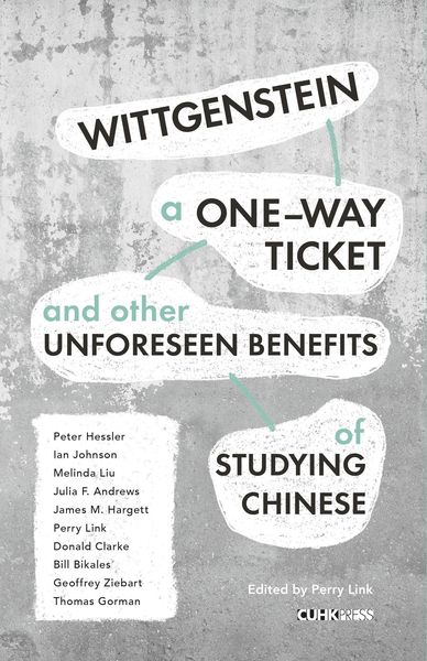 Produktbild: Wittgenstein, A One-way Ticket, and Other Unforeseen Benefits of Studying Chinese