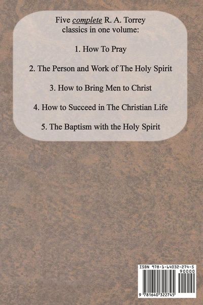 Produktbild: R. A. Torrey Five Book Set - How To Pray, The Person and Work of The Holy Spirit, How to Bring Men to Christ,