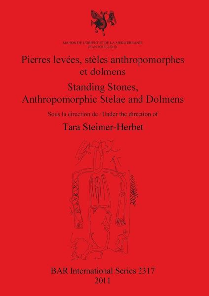 Produktbild: Pierres lev&eacute;es, st&egrave;les anthropomorphes et dolmens / Standing Stones, Anthropomorphic Stelae and Dolmens